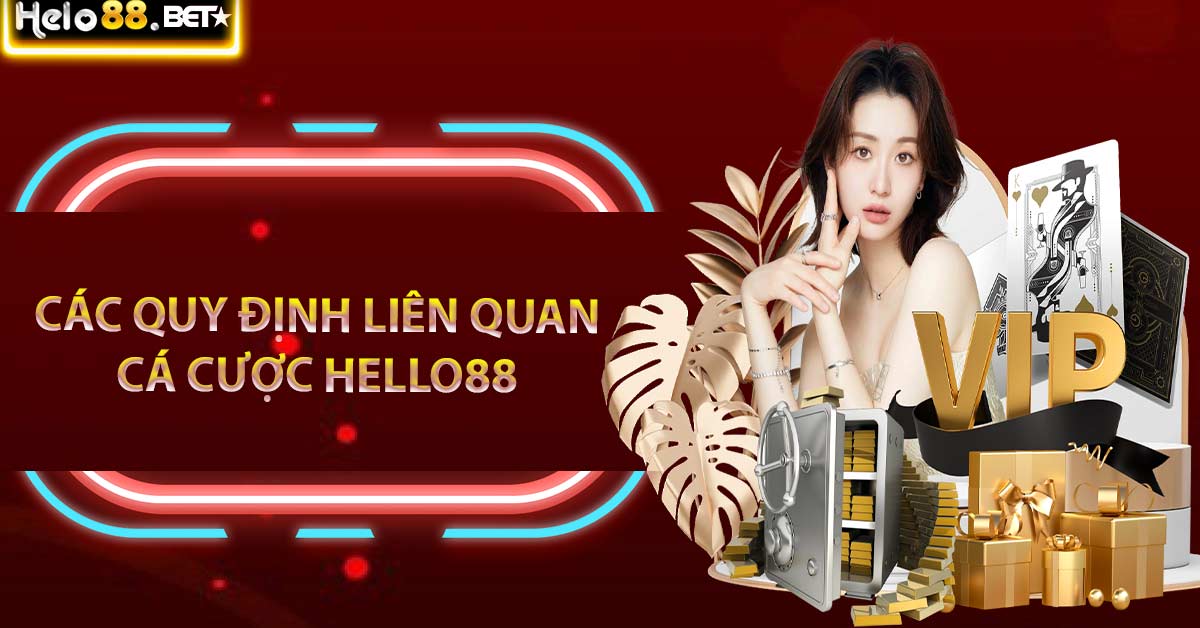 Các quy định liên quan đến dịch vụ vá cược nhà cái hello88