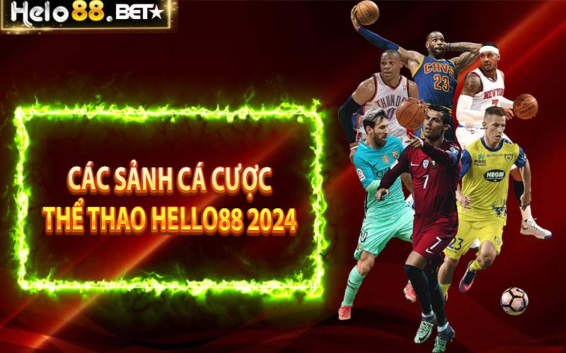 Các sảnh cá cược thể thao Hello88 năm 2024