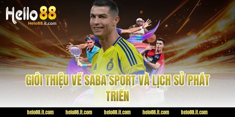 Giới thiệu về saba sport và lịch sử phát triển