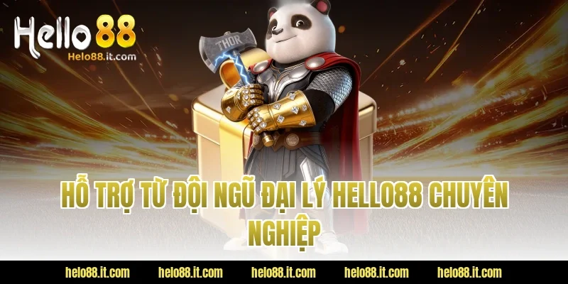 Hỗ trợ từ đội ngũ đại lý Hello88 chuyên nghiệp