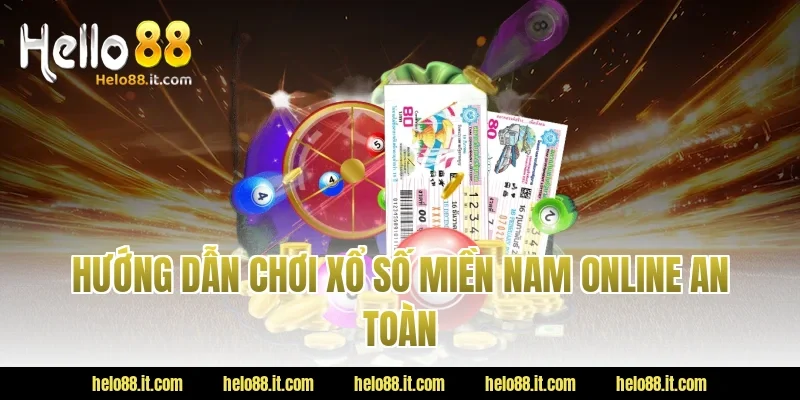 Hướng dẫn chơi Xổ số miền Nam online an toàn