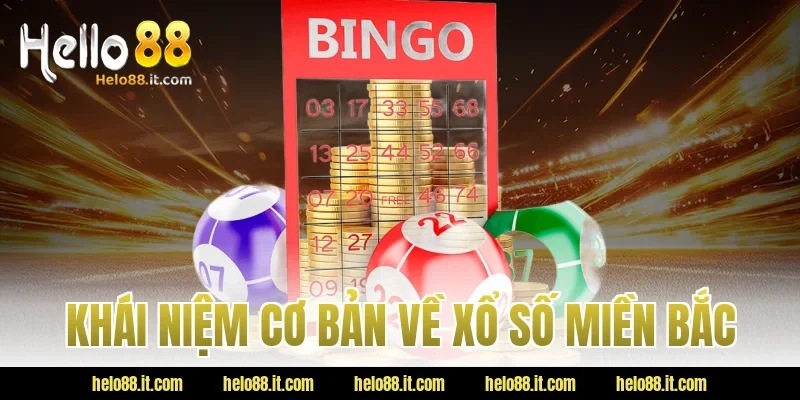 Khái niệm cơ bản về Xổ số miền Bắc