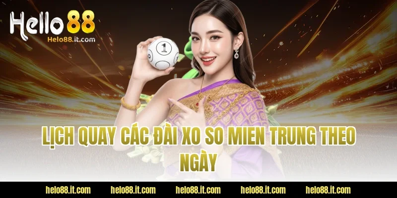 Lịch quay các đài xo so mien trung theo ngày