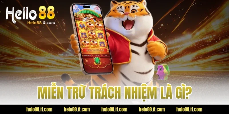 Miễn Trừ Trách Nhiệm Là Gì?